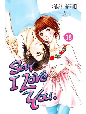 cover image of Say I Love You., Volume 18